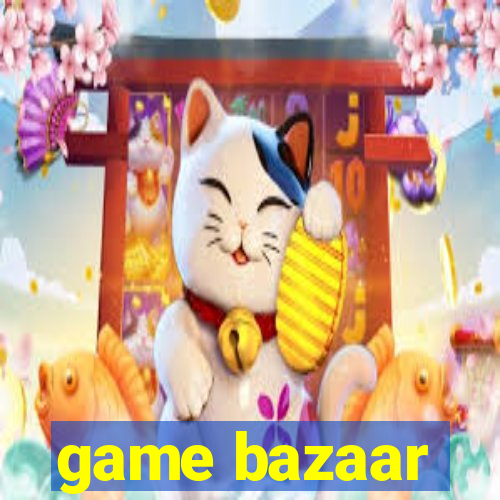 game bazaar